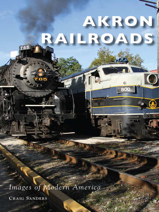 Title details for Akron Railroads by Craig Sanders - Available